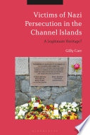 Victims of Nazi persecution in the Channel Islands : a legitimate heritage? /