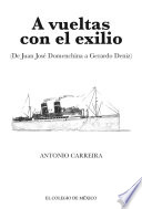 A vueltas con el exilio : (de Juan José Domenchina a Gerardo Deniz) /