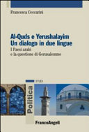 Al-Quds e Yerushalayim, un dialogo in due lingue : i Paesi arabi e la questione di Gerusalemme /