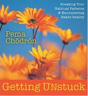 Getting unstuck [breaking your habitual patterns & encountering naked reality] /
