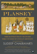 Plassey : the battle that changed the course of Indian history /