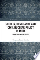 Society, Resistance and Civil Nuclear Policy in India Nuclearising the State
