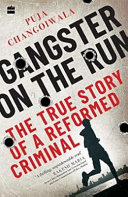 Gangster on the run : the true story of a reformed criminal /