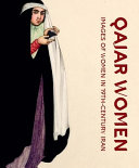 Qajar women : images of women in 19th-century Iran /