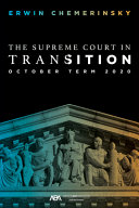 The Supreme Court in transition : October term 2020 /