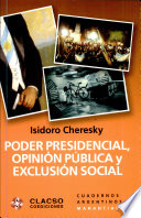 Poder presidencial, opinion publica y exclusion social /