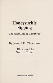 Honeysuckle sipping : the plant lore of childhood /