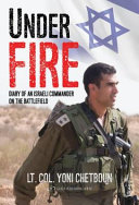 Under fire : diary of an Israeli commander on the battlefield /