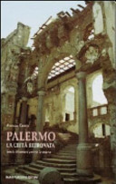 Palermo : la città ritrovata : venti itinerari entro le mura /