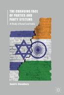 The changing face of parties and party systems : a study of Israel and India /