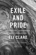 Exile & pride : disability, queerness, and liberation /