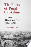 The Roots of Rural Capitalism : Western Massachusetts, 1780-1860 /