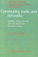 Community, trade, and networks : Southern Fujian Province from the third to the thirteenth /