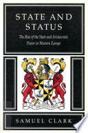 State and status : the rise of the state and aristocratic power in Western Europe /