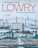 Lowry and the painting of modern life /