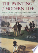The painting of modern life : Paris in the art of Manet and his followers /