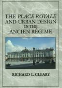 The place royale and urban design in the ancient re��gime /