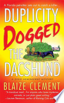 Duplicity dogged the dachshund : the second Dixie Hemingway mystery /