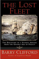 The lost fleet : the discovery of a sunken armada from the golden age of piracy /