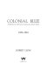 Colonial blue : a history of the South Australian police force, 1836-1916 /