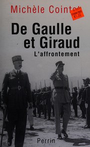 De Gaulle et Giraud : laffrontement, 1942-1944 /