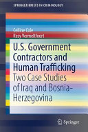 U.S. government contractors and human trafficking two case studies of Iraq and Bosnia-Herzegovina /