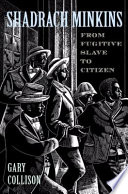 Shadrach Minkins : from fugitive slave to citizen /