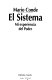 El sistema : mi experiencia del Poder /