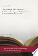 Geschichte(n) und Geschäfte : die Publikation der "Allgemeinen Welthistorie" im Verlag Gebauer in Halle (1744-1814) /