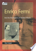 Enrico Fermi : and the revolutions of modern physics /