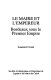 Le Maire et l'Empereur : Bordeaux sous le Premier Empire /
