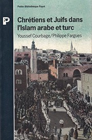 Chrétiens et Juifs dans l'Islam arabe et turc /