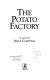 The potato factory /