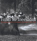 Road to freedom : photographs of the Civil Rights movement, 1956-1968 /