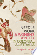 Needlework and women's identity in Colonial Australia /