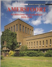 Amersfoort : architectuur en stedenbouw, 1850-1940 /