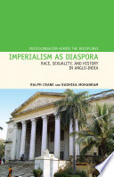 Imperialism as diaspora : race, sexuality, and history in Anglo-India /