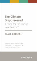 The climate dispossessed : justice for the Pacific in Aotearoa? /