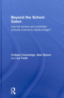 Beyond the school gates : can full service and extended schools overcome disadvantage? /