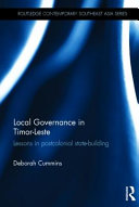Local governance in Timor-Leste : lessons in postcolonial state-building /