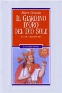 Il giardino d'oro del dio Sole : dei, culti e messia delle Ande /