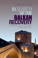 In search of the Balkan recovery : the political and economic reemergence of south-eastern Europe /