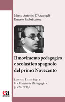 Il movimento pedagogico e scolastico spagnolo del primo Novecento : Lorenzo Luzuriaga e la "Revista de Pedagogía" (1922-1936) /