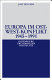 Europa im Ost-West-Konflikt 1945-1991 /