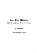 Just five minutes : nine years in the prisons of Syria /