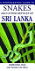A photographic guide to snakes and other reptiles of Sri Lanka /