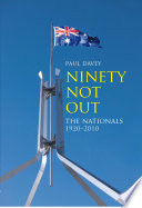 90 not out : the National Party of Australia, 1920-2010 /