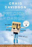 Precious cargo : my year driving the kids on school bus 3077 /