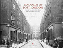 Panoramas of lost London : work, wealth, poverty and change 1870-1945 /