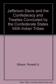 Jefferson Davis and the Confederacy and treaties concluded by the Confederate States with Indian tribes /